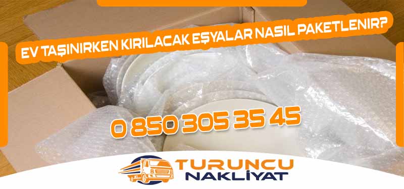 Ev taşınırken kırılacak eşyalar nasıl paketlenir?